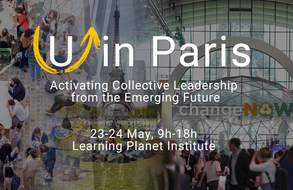 U in Paris for CN program page side events v3 U in Paris: Activating Collective Leadership from the Emerging Future !