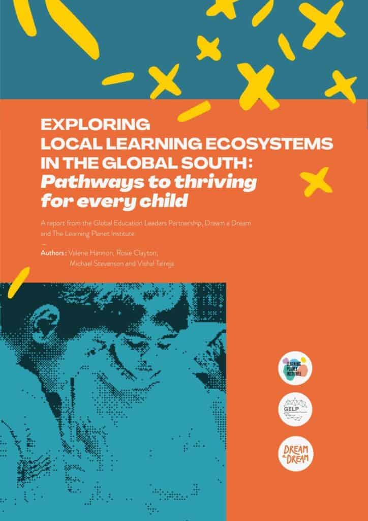 Exploring learning ecosystems in the Global South - Pathways to thriving for every child report